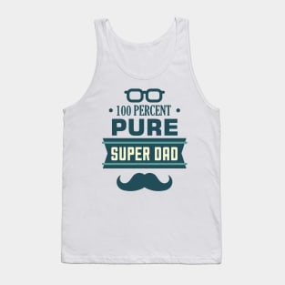 100 PERCENT PURE SUPER DAD TSHIRT Tank Top